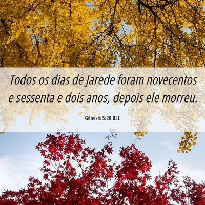 Picture 06 - Gênesis 5:20 BSL - Todos os dias de Jarede foram novecentos e - Bible Verse Picture