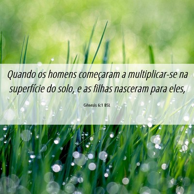 Picture 06 - Gênesis 6:1 BSL - Quando os homens começaram a multiplicar-se na - Bible Verse Picture