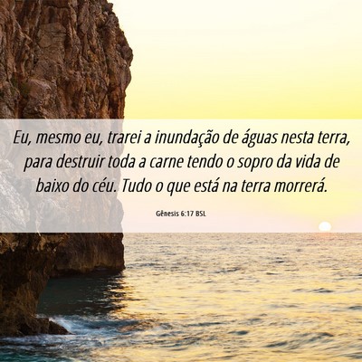 Picture 06 - Gênesis 6:17 BSL - Eu, mesmo eu, trarei a inundação de águas - Bible Verse Picture