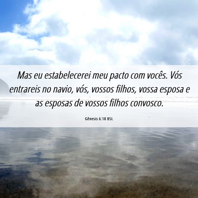 Picture 06 - Gênesis 6:18 BSL - Mas eu estabelecerei meu pacto com vocês. Vós - Bible Verse Picture