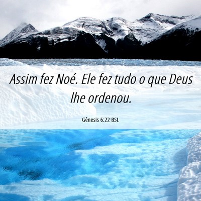 Picture 06 - Gênesis 6:22 BSL - Assim fez Noé. Ele fez tudo o que Deus lhe - Bible Verse Picture