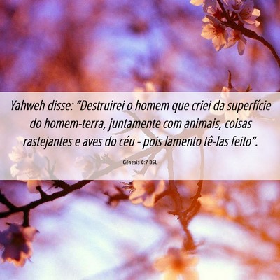 Picture 06 - Gênesis 6:7 BSL - Yahweh disse: “Destruirei o homem que criei da - Bible Verse Picture