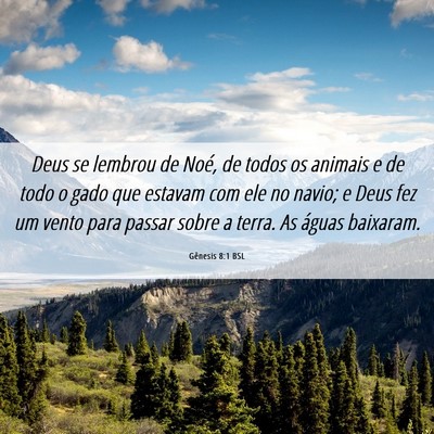 Picture 06 - Gênesis 8:1 BSL - Deus se lembrou de Noé, de todos os animais e de - Bible Verse Picture