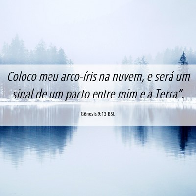 Picture 06 - Gênesis 9:13 BSL - Coloco meu arco-íris na nuvem, e será um sinal - Bible Verse Picture