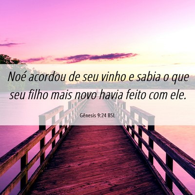 Picture 06 - Gênesis 9:24 BSL - Noé acordou de seu vinho e sabia o que seu filho - Bible Verse Picture