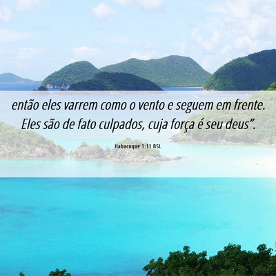 Picture 06 - Habacuque 1:11 BSL - então eles varrem como o vento e seguem em - Bible Verse Picture