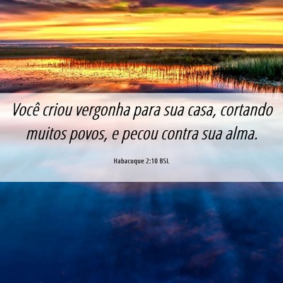 Picture 06 - Habacuque 2:10 BSL - Você criou vergonha para sua casa, cortando - Bible Verse Picture