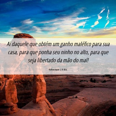 Picture 06 - Habacuque 2:9 BSL - Ai daquele que obtém um ganho maléfico para sua - Bible Verse Picture