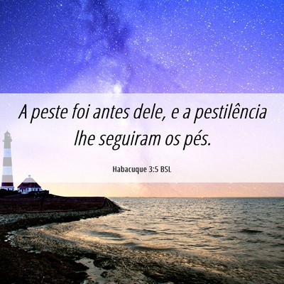 Picture 06 - Habacuque 3:5 BSL - A peste foi antes dele, e a pestilência lhe - Bible Verse Picture