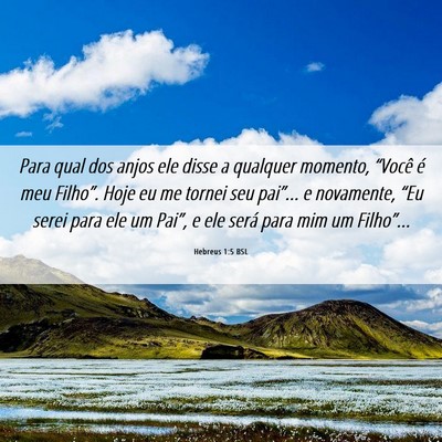 Picture 06 - Hebreus 1:5 BSL - Para qual dos anjos ele disse a qualquer momento, - Bible Verse Picture