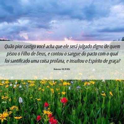 Picture 06 - Hebreus 10:29 BSL - Quão pior castigo você acha que ele será - Bible Verse Picture