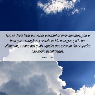 Picture 06 - Hebreus 13:9 BSL - Não se deixe levar por vários e estranhos - Bible Verse Picture
