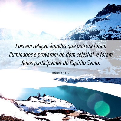 Picture 06 - Hebreus 6:4 BSL - Pois em relação àqueles que outrora foram - Bible Verse Picture