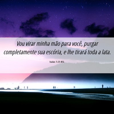 Picture 06 - Isaías 1:25 BSL - Vou virar minha mão para você, purgar - Bible Verse Picture