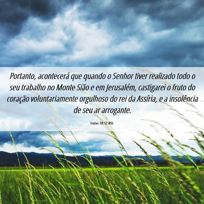 Picture 06 - Isaías 10:12 BSL - Portanto, acontecerá que quando o Senhor tiver - Bible Verse Picture