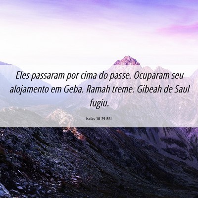 Picture 06 - Isaías 10:29 BSL - Eles passaram por cima do passe. Ocuparam seu - Bible Verse Picture