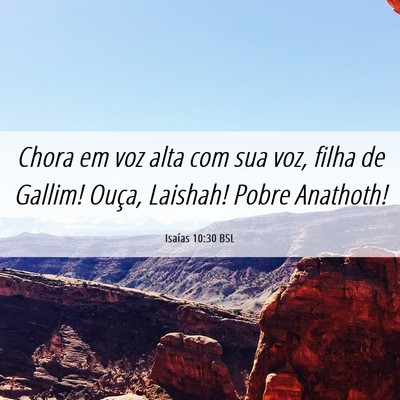 Picture 06 - Isaías 10:30 BSL - Chora em voz alta com sua voz, filha de Gallim! - Bible Verse Picture