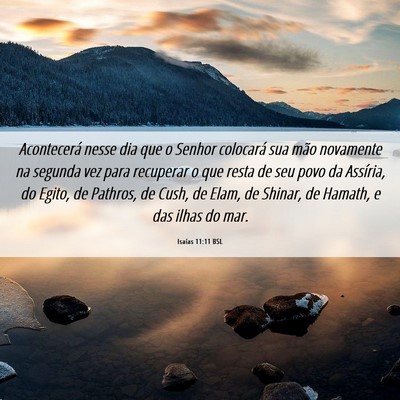 Picture 06 - Isaías 11:11 BSL - Acontecerá nesse dia que o Senhor colocará sua - Bible Verse Picture
