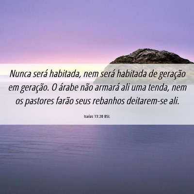 Picture 06 - Isaías 13:20 BSL - Nunca será habitada, nem será habitada de - Bible Verse Picture