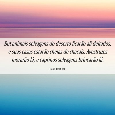 Picture 06 - Isaías 13:21 BSL - But animais selvagens do deserto ficarão ali - Bible Verse Picture