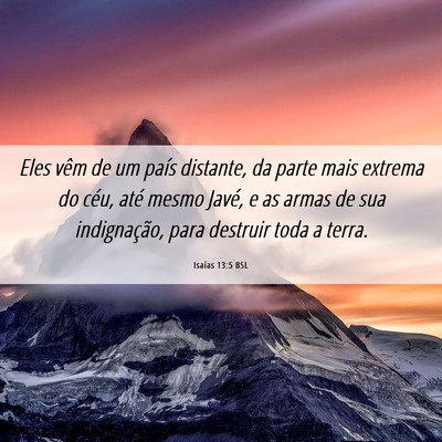 Picture 06 - Isaías 13:5 BSL - Eles vêm de um país distante, da parte mais - Bible Verse Picture