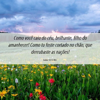 Picture 06 - Isaías 14:12 BSL - Como você caiu do céu, brilhante, filho do - Bible Verse Picture
