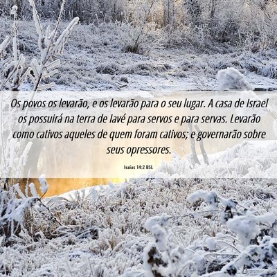 Picture 06 - Isaías 14:2 BSL - Os povos os levarão, e os levarão para o seu - Bible Verse Picture