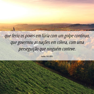 Picture 06 - Isaías 14:6 BSL - que feriu os povos em fúria com um golpe - Bible Verse Picture