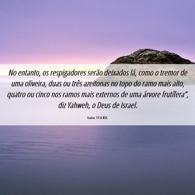 Picture 06 - Isaías 17:6 BSL - No entanto, os respigadores serão deixados lá, - Bible Verse Picture