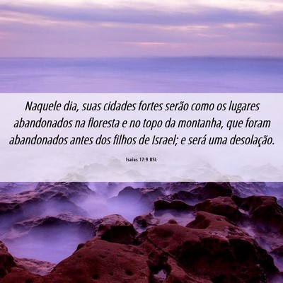 Picture 06 - Isaías 17:9 BSL - Naquele dia, suas cidades fortes serão como os - Bible Verse Picture