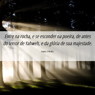 Picture 06 - Isaías 2:10 BSL - Entre na rocha, e se esconder na poeira, de antes - Bible Verse Picture