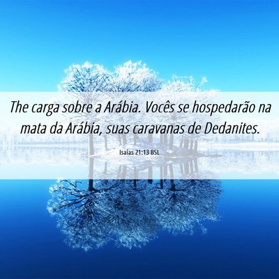 Picture 06 - Isaías 21:13 BSL - The carga sobre a Arábia. Vocês se hospedarão - Bible Verse Picture
