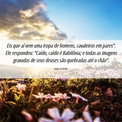 Picture 06 - Isaías 21:9 BSL - Eis que aí vem uma tropa de homens, cavaleiros - Bible Verse Picture