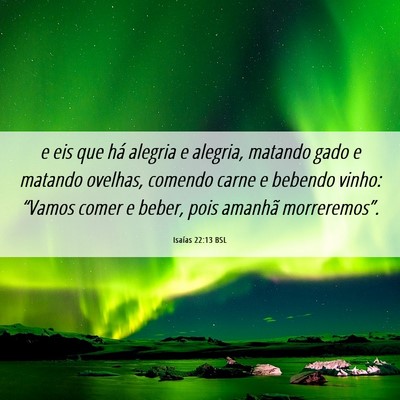 Picture 06 - Isaías 22:13 BSL - e eis que há alegria e alegria, matando gado e - Bible Verse Picture