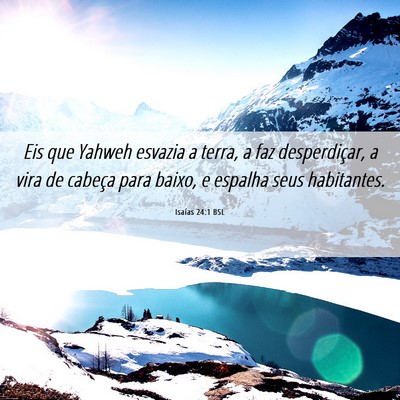 Picture 06 - Isaías 24:1 BSL - Eis que Yahweh esvazia a terra, a faz - Bible Verse Picture