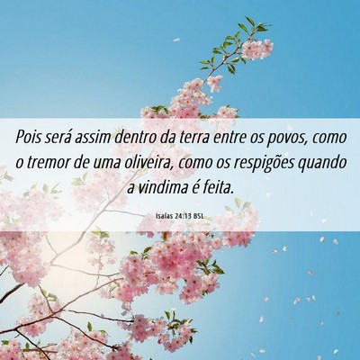 Picture 06 - Isaías 24:13 BSL - Pois será assim dentro da terra entre os povos, - Bible Verse Picture