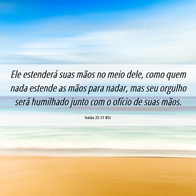Picture 06 - Isaías 25:11 BSL - Ele estenderá suas mãos no meio dele, como quem - Bible Verse Picture