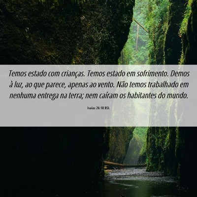 Picture 06 - Isaías 26:18 BSL - Temos estado com crianças. Temos estado em - Bible Verse Picture