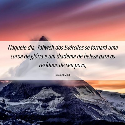 Picture 06 - Isaías 28:5 BSL - Naquele dia, Yahweh dos Exércitos se tornará - Bible Verse Picture