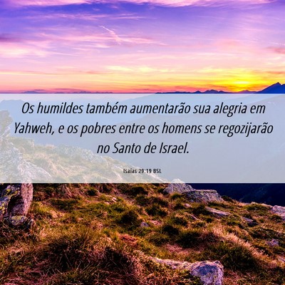 Picture 06 - Isaías 29:19 BSL - Os humildes também aumentarão sua alegria em - Bible Verse Picture