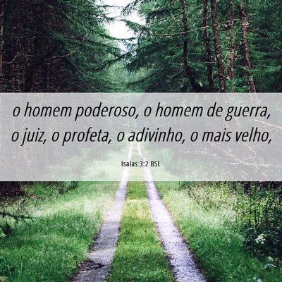 Picture 06 - Isaías 3:2 BSL - o homem poderoso, o homem de guerra, o juiz, o - Bible Verse Picture