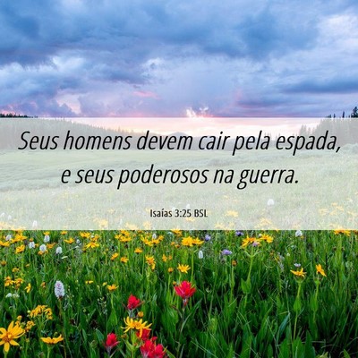 Picture 06 - Isaías 3:25 BSL - Seus homens devem cair pela espada, e seus - Bible Verse Picture