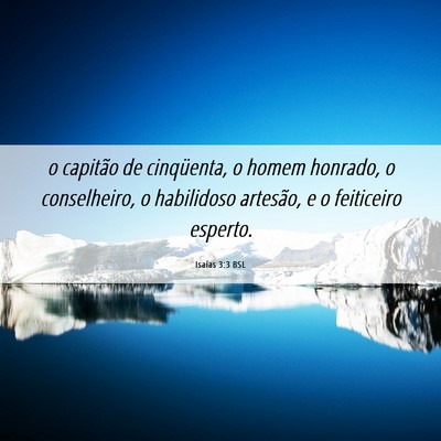 Picture 06 - Isaías 3:3 BSL - o capitão de cinqüenta, o homem honrado, o - Bible Verse Picture