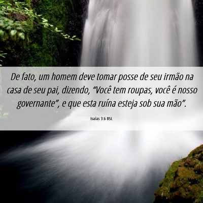 Picture 06 - Isaías 3:6 BSL - De fato, um homem deve tomar posse de seu irmão - Bible Verse Picture