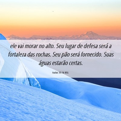 Picture 06 - Isaías 33:16 BSL - ele vai morar no alto. Seu lugar de defesa será - Bible Verse Picture