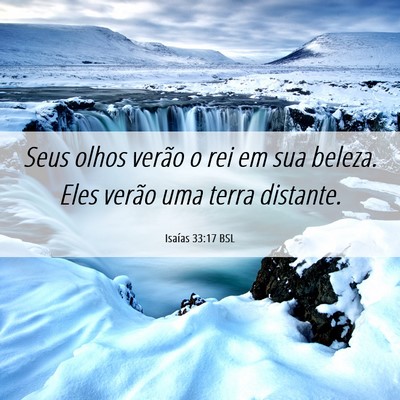 Picture 06 - Isaías 33:17 BSL - Seus olhos verão o rei em sua beleza. Eles - Bible Verse Picture
