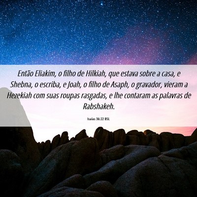 Picture 06 - Isaías 36:22 BSL - Então Eliakim, o filho de Hilkiah, que estava - Bible Verse Picture
