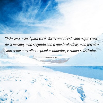 Picture 06 - Isaías 37:30 BSL - “'Este será o sinal para você: Você comerá - Bible Verse Picture