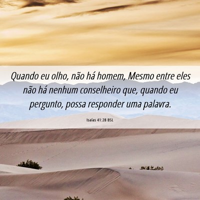 Picture 06 - Isaías 41:28 BSL - Quando eu olho, não há homem, Mesmo entre eles - Bible Verse Picture