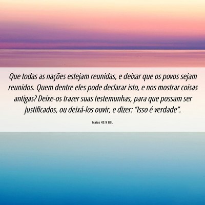Picture 06 - Isaías 43:9 BSL - Que todas as nações estejam reunidas, e deixar - Bible Verse Picture